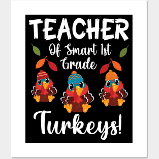 Teacher Of Smart 1st Grade Turkeys Students Thanksgiving Day Posters and Art